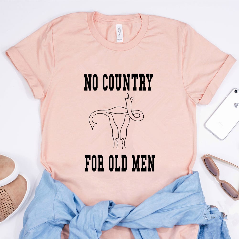 No Country for Old Men Uterus Shirt Pro Choice Feminist Shirt Reproductive Rights Women's Rights Equal Rights Protester Shirt