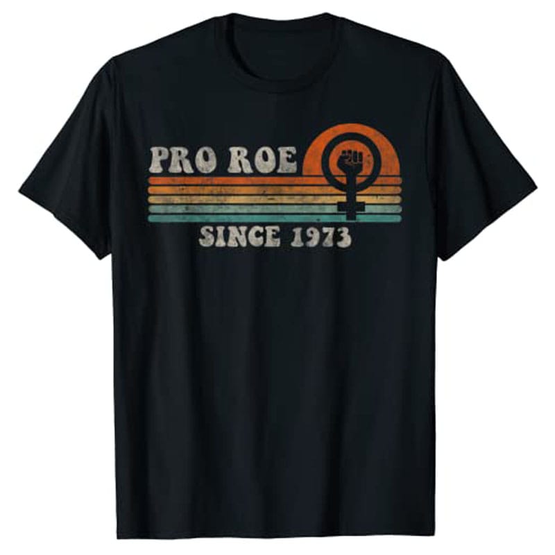 Funny Pro Roe Shirt Since 1973 Vintage Retro T-Shirt Pro Choice My Body My Choice Graphic Tee Tops Women's Fashion Feminist Gift