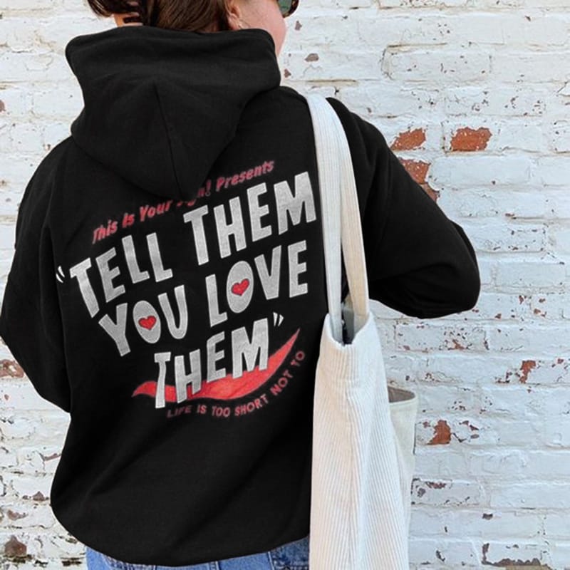TELL THEM YOU LOVE THEM letter print hoodie, drawstring casual hooded sweatshirt for fall & spring, youthful women's clothing