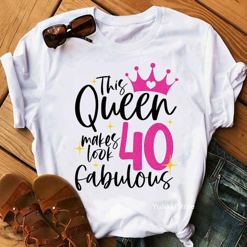 the queen was makes 60/30/40 look fabulous Birthday Gift Graphic Print T-Shirt Women'S Clothing Harajuku camiseta mujer Tshirt