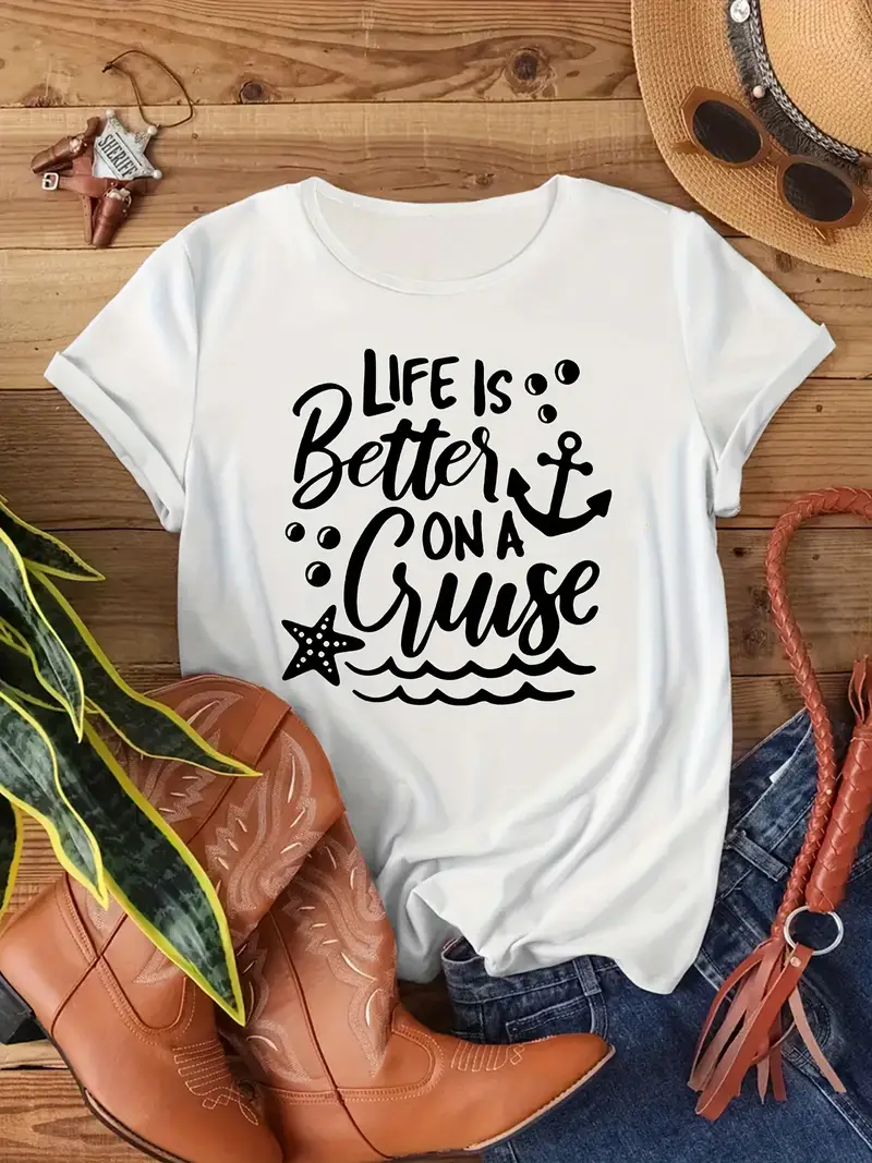 Life is Better on a Cruise Printed Short Sleeved Casual Women's Fashion Women's Pattern T-shirt Women's Printed Summer T-shirt