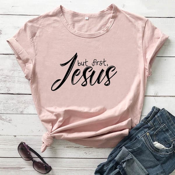 But First Jesus Printed New Arrival Women's Funny Casual 100%Cotton T-Shirt Christian Shirt Religious Tees Jesus Faith Shirts