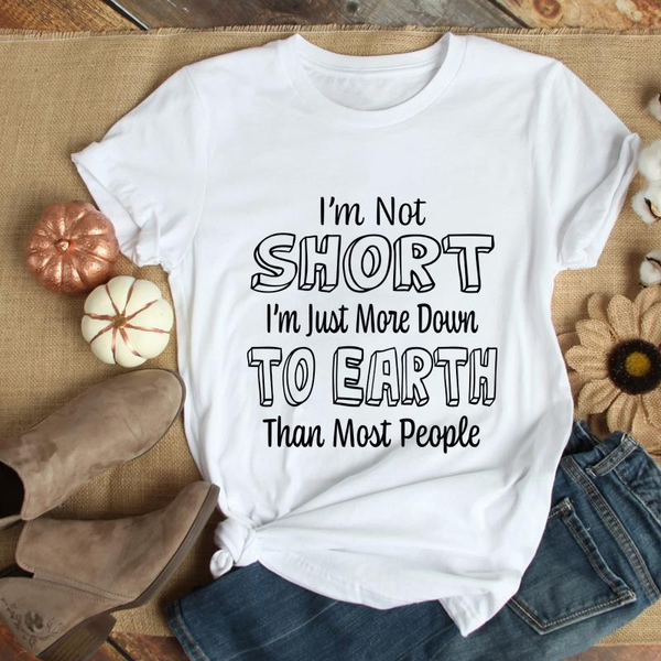 I'M NOT SHORT......Funny Letter T-shirt Women's Fashion Personalized Creative Letter Harajuku Shirt Outdoor Casual T-shirt Tops
