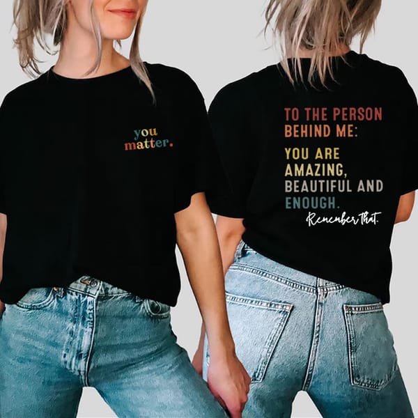You Matter T-Shirt You Amazing Beautiful Enough Casual T Shirt Women's Tee Tops Summer Retro Short Sleeve Top Aesthetic Clothes