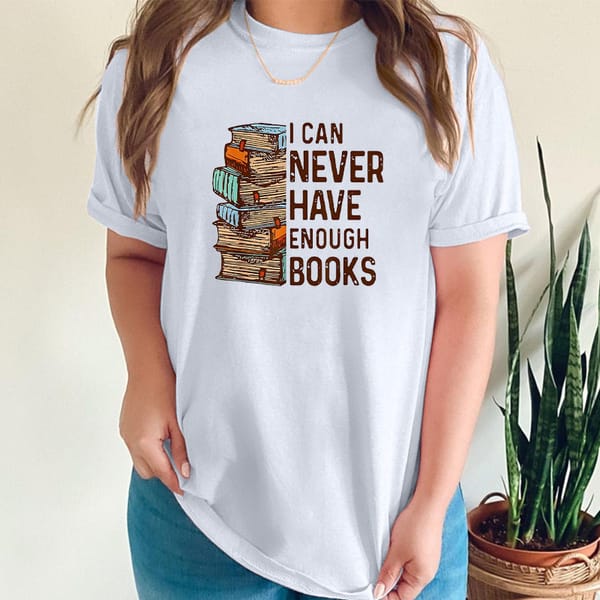 Cotton 100% Plus Size Women's Short-sleeved T-shirt I CAN NEVER HAVE ENOUGH BOOKS Printed Round Neck T-shirt Oversized T Shirt