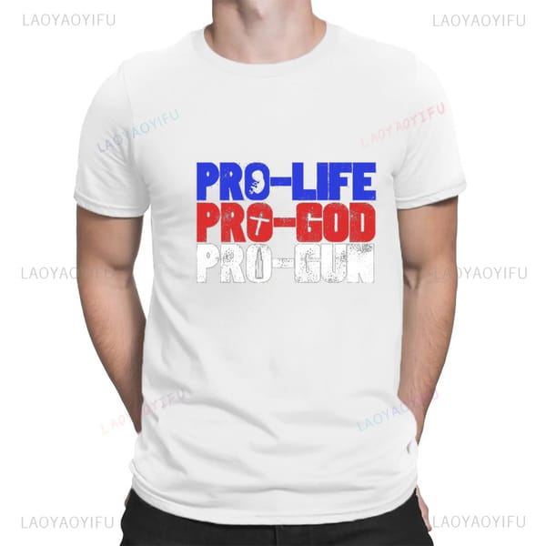 Pro-life pro-God pro-gun American patriot birthday gift Hipster casual Street wear summer men's and women's all-purpose T-shirt