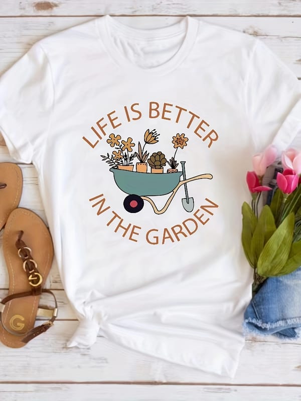 Life Is Better in The Garden Print Casual T-Shirt, Round Neck Short Sleeves Slight Stretch Tee, Women's Activewear