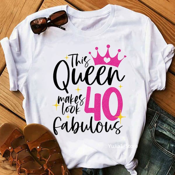 the queen was makes 60/30/40 look fabulous Birthday Gift Graphic Print T-Shirt Women'S Clothing Harajuku camiseta mujer Tshirt