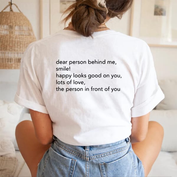 Dear Person Behind Me T-shirt Inspirational Message Tshirt Aesthetic Be Kind T Shirt Women's Graphic Tee Female Casual Tops