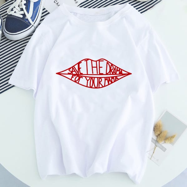 SAVE THE DRAMA FOR YOUR MAMA Letter Mouth Graphic T-shirt aesthetic Kawaii  women's High quality printing T-shirt