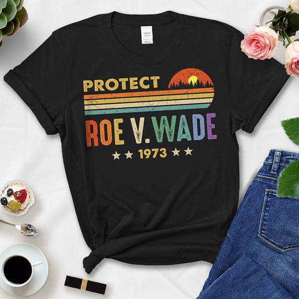Protect Roe V Wade 1973 Women's Rights T Shirt Cotton RBG Quotes Feminist Freedom Civil Rights T-shirt Empowerment Dropshipping