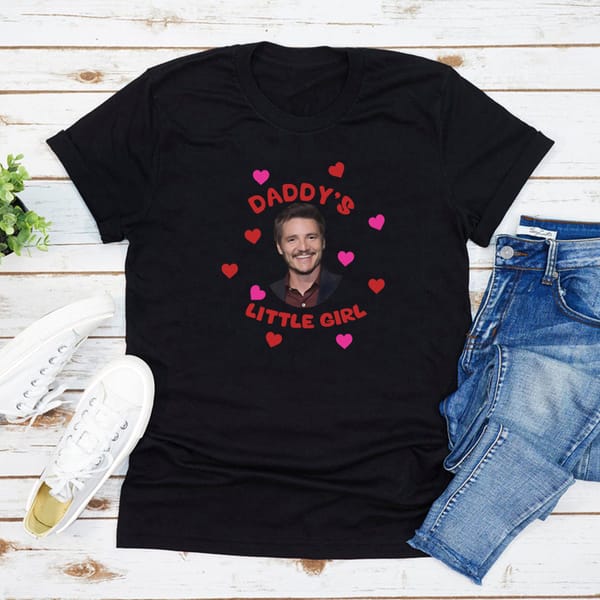 Pedro Pascal T-shirt Funny Daddy’s Little Girl T Shirt Women's Tshirts Short Sleeve Casual Shirt Tee Pedro Pascal Fans Gift